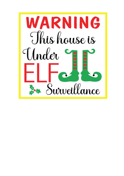 Printable Sign, Elf Sign, Warning this house is under Elf Surveillance, Make your own wooden sign, DIY Christmas Decor, Home Decor. Elf sign