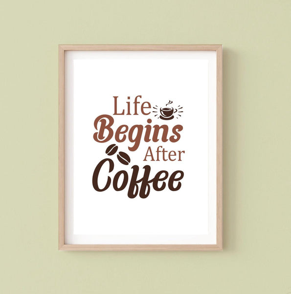 Digital download, Life begins after coffee, Home Decor, Kitchen Decor, Wall Art, JPEG File.