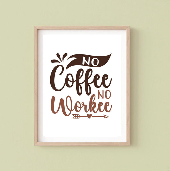 Digital download, No Coffee no Workee, Office Decor, Home Decor, Wall Art, JPEG File. Coffee Lovers.