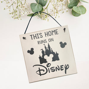 This home runs on Disney | 15cm x 15cm Sign | Wall Plaque