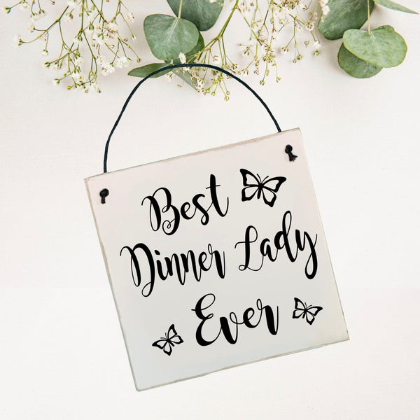 best dinner lady ever gift wooden sign