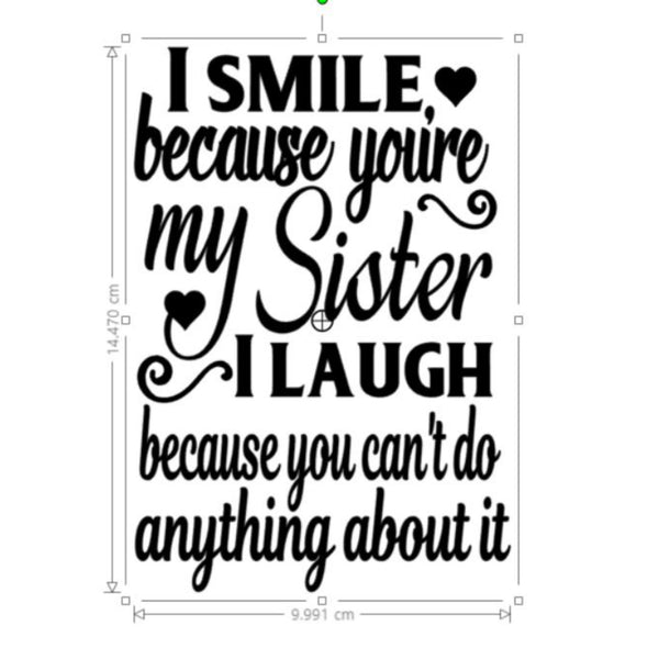 I smile because you're my Sister | Bottle Sticker | Sister Gift | Make your own Gift