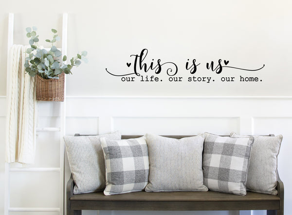 This is Us...our life our story our home  | Die Cut Sticker - 2 sizes available