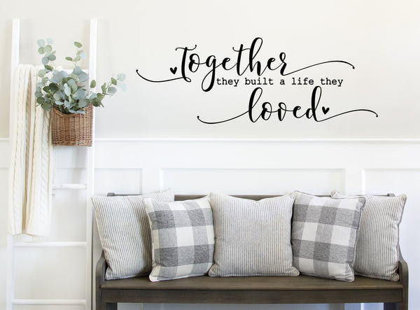 Together they built a life they loved | Die Cut Sticker - 2 sizes available