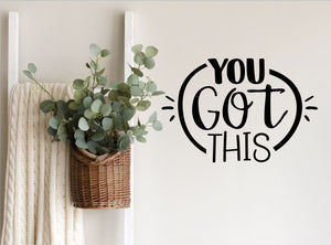 You Got This | A4 Wall Art | Die Cut Sticker